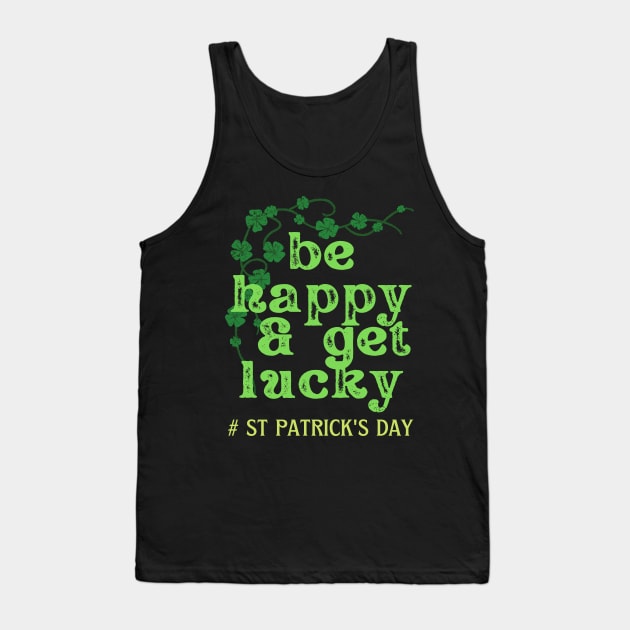 BE HAPPY AND GET LUCKY Tank Top by Sharing Love